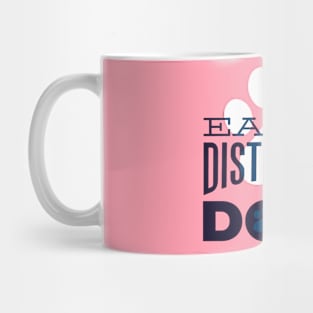 Easily Distracted By Dogs - Dog Lover Mug